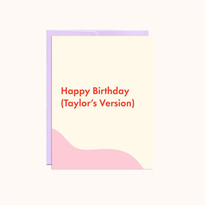 TAYLOR'S VERSION BDAY CARD
