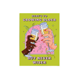 OLDER NEVER WISER CARD