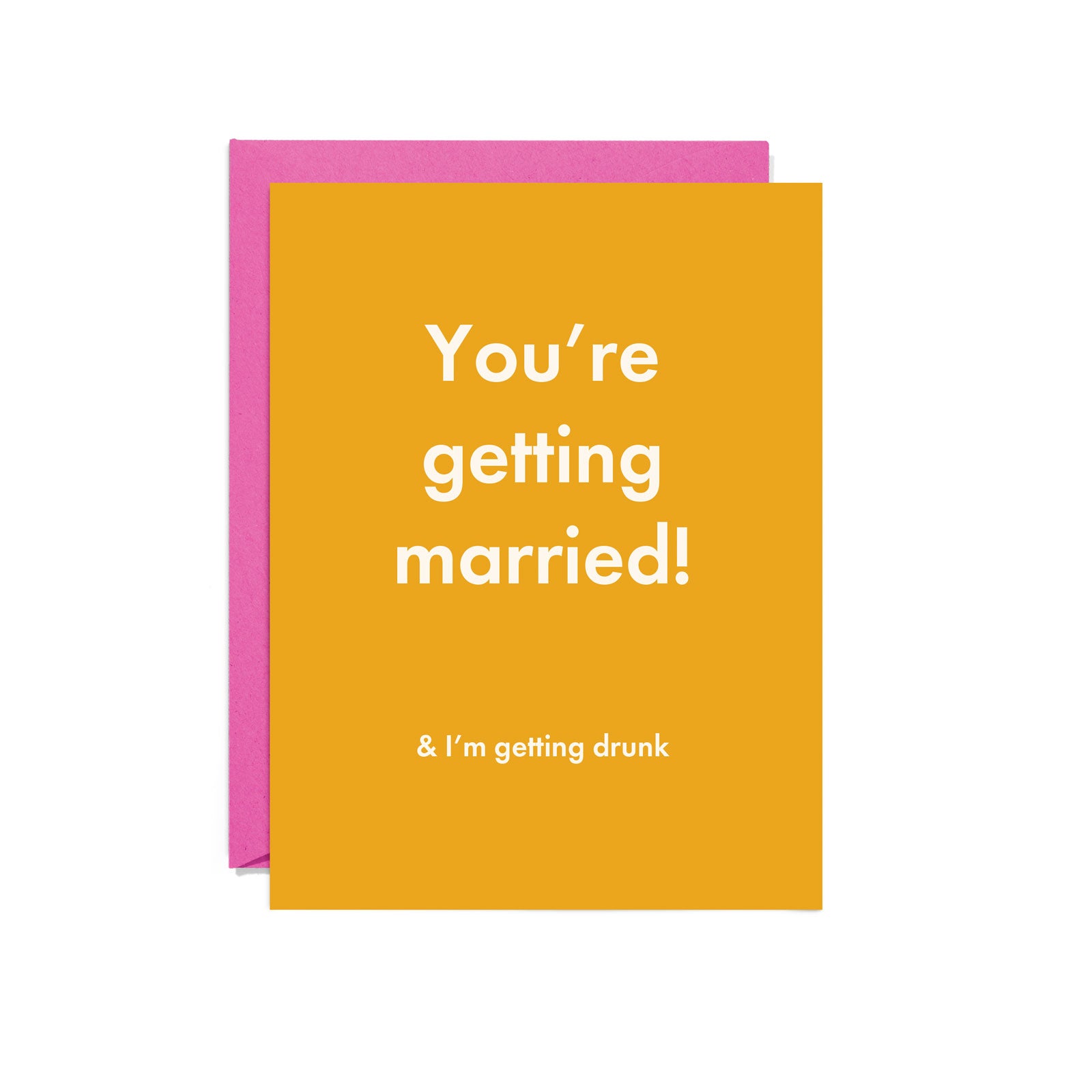 YOU'RE GETTING MARRIED